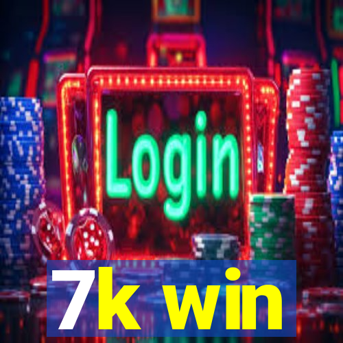 7k win
